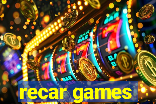 recar games